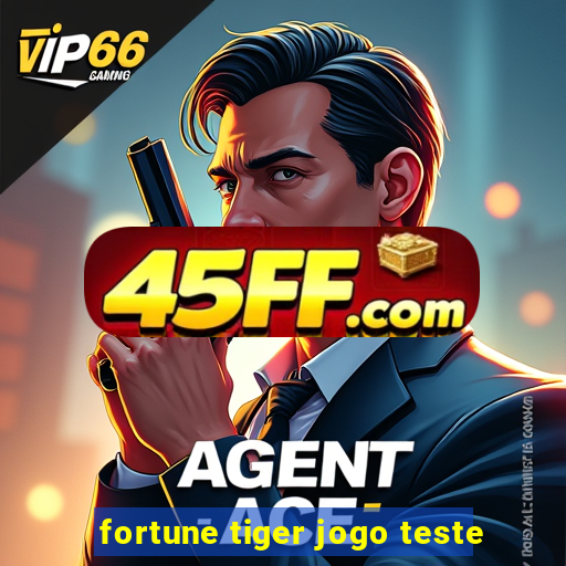 fortune tiger jogo teste